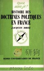 HISTOIRE DES DOCTRINES POLITQUES EN FRANCE   1948  PDF电子版封面  213038191X  JACQUES DROZ 