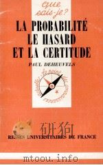 LA PROBABILITé LE HASARD ET LA CERTITUDE   1982  PDF电子版封面    PAUL DEHEUVELS 