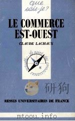 LE COMMERCE EST OUEST   1984  PDF电子版封面  213038434X  CLAUDE LACHAUX 