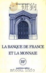 LA BANQUE DE FRANCE ET LA MONNAIE   1986  PDF电子版封面     