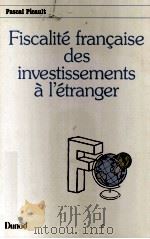 FISCALITé FRAN?AISE DES INVESTISSEMENTS A L'éTRANGER   1986  PDF电子版封面     