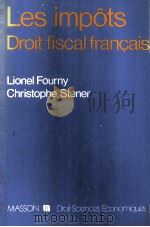 LES IMP?TS DROIT FISCAL FRAN?AIS   1986  PDF电子版封面    LIONEL FOURNY 