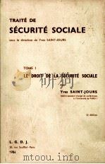 TRAITé DE SéCURITé SOCIALE SOUS LA DIRECTION DE YVES SAINT JOURS   1984  PDF电子版封面     