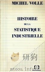 HISTOIRE DE LA STATISTIQUE INDUSTRIELLEQ   1982  PDF电子版封面    MICHEL VOLLE 
