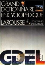 GRAND DICTIONNAIRE ENCYCLOPéDIQUE LAROUSSE 10 VOLUMES EN COULEURS TOME 3   1982  PDF电子版封面     