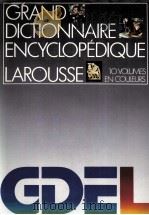 GRAND DICTIONNAIRE ENCYCLOPéDIQUE LAROUSSE 10 VOLUMES EN COULEURS TOME 6   1984  PDF电子版封面     