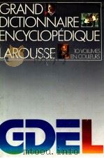 GRAND DICTIONNAIRE ENCYCLOPéDIQUE LAROUSSE 10 VOLUMES EN COULEURS TOME8   1984  PDF电子版封面     