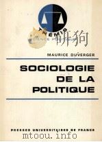 SOCIOLOGIE DE LA POLITIQUE   1973  PDF电子版封面    MAURICE DUVERGER 