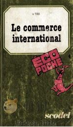 LE COMMERCE INTERNATIONAL   1981  PDF电子版封面    A.THES 
