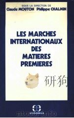 LES MARCHES INTERNATIONAUX DES MATIERES PREMIERES   1982  PDF电子版封面     