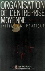 ORGANISATION DE L‘ENTREPRISE MOYENNE   1983  PDF电子版封面    ANDRé CUGY 