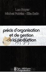PRéCIS D‘ORGANISATION ET DE GESTION DE LA PRODUCTION   1982  PDF电子版封面  270810473X   