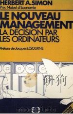 LE NOUVEAU MANAGEMENT LA DéCISION PAR LES ORDINATEURS   1980  PDF电子版封面    HERBERT A.SIMON 