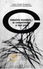 INDUSTRIE MONDIALE: LA COMPéTITIVITé à TOUT PRIX   1986  PDF电子版封面     