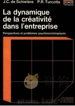 LA DYNAMIQUE DE LA CRéATIVITé DANS L‘ENTREPRISE   1977  PDF电子版封面     