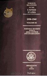 FOREIGN RELATIONS OF THE UNITED STATES 1958-1960 VOLUMEⅢ   1996  PDF电子版封面  0160481252   