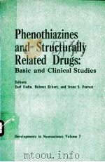 PHENOTHIAZINES AND STRUCTURALLY RELATED DRUGS:BASIC AND CLINICAL STUDIES   1980  PDF电子版封面  0444004017   