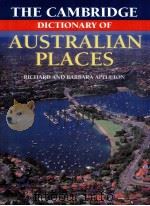 THE CAMBRIDGE DICTIONARY OF AUSTRALIAN PLACES   1992  PDF电子版封面  0521484960  RICHARD BARBARA APPLETON 