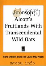 BRONSON ALCOTT'S FRUITLANDS WITH TRANSCENDENTAL WILD OATS（1915 PDF版）