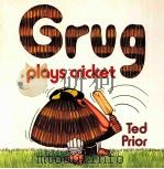 GRUG PLAYS CRICKET   1989  PDF电子版封面  0340496088  TED PRIOR 