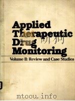 APPLIED THERAPEUTIC DRUG MONITORING VOLUMEⅡ:REVIEW AND CASE STUDIES     PDF电子版封面  091527423X  THOMAS P.MOYER PROGER L.BOECKX 