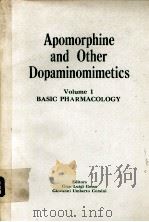 APOMORPHINE AND OTHER DOPMINOMIMETICS VOLUME1 CLINICAL PHARMACOLOGY   1981  PDF电子版封面  0890046670   