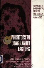 INHIBITORS T COAGULATION FACTORS   1995  PDF电子版封面  0306451964  LOUIS M.ALEDRT 