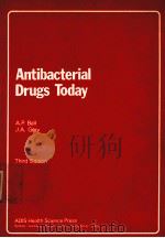 ANTIBACTERIAL DRUGS TODAY THIRD EDITION   1983  PDF电子版封面  0867920122  A.P.BALL AND J.A.GRAY 