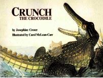 CRUNCH THE CROCODILE   1986  PDF电子版封面  0868963453   