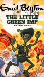 THE LITTLE GREEN IMP AND OTHER STORIES   1984  PDF电子版封面  7819000116  GUID BLYTON 