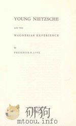 Young nietzsche   1963  PDF电子版封面    Frederick R.Love 