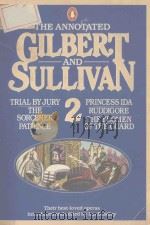 THE ANNOTATED GILBERT AND SULLIVAN： 2   1984  PDF电子版封面  0140708499  Ian Bradley 
