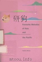Favourite Melodies of Asia and the Pacific   Teacher's Manual   1987  PDF电子版封面     
