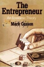 The Entrepreneur:An Economic Theory   1982  PDF电子版封面  0855207051  MARK CASSON 
