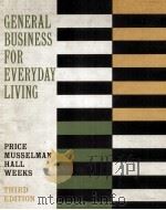 GENERAL BUSINESS FOR EVERYDAY LIVING THIRD EDITION   1965  PDF电子版封面    RAY G.PRICE 