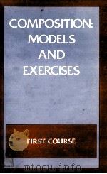 COMPOSITION:MODELS AND EXERCISES FIRST COURSE   1982  PDF电子版封面  0153109556   