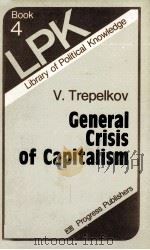 GENERAL CRISIS OF CAPITALISM   1983  PDF电子版封面    V.TREPELKOV 