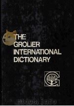THE GROLIER INTERNATIONAL DICTIONARY VOLUME ONE   1981  PDF电子版封面  0717285006   