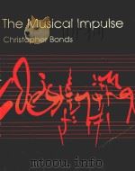 The Musical Impulse   1990  PDF电子版封面  0840363400  Christopher Bonds著 