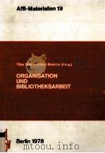 ORGANISATION UND BIBLIOTHEKSARBEIT   1978  PDF电子版封面  3870687193   
