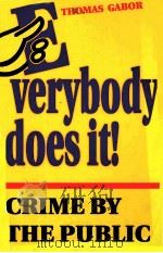 EVERYBODY DOES IT! CRIME BY THE PUBLIC   1994  PDF电子版封面  0802068286  THOMAS GABOR 