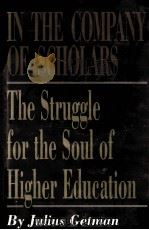 IN THE COMPANY OF SCHOLARS:THE STRUGGLE FOR THE SOUL OF HIGHER EDUCATION（1992 PDF版）