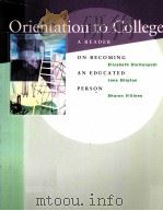 ORIENTATION TO COLLEGE:A READER ON BECOMING AN EDUCATED PERSON   1996  PDF电子版封面  0534264840  JANE SHIPTON SHARON VILLINES 