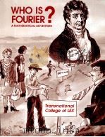 WHO IS FOURIER?:A MATHEMATICAL ADVENTURE   1995  PDF电子版封面  0964350408   