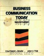 BUSINESS COMMUNICATION TODAY SECOND EDITION   1986  PDF电子版封面  0394374177  COURTLAND L.BOVEE JOHN V.THILL 