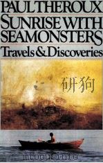 SUNRISE WITH SEAMONSTERS:TRAVELS & DISCOVERIES 1964-1984（1985 PDF版）