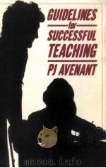 Guide-Lines for Successful teaching   1986  PDF电子版封面  0409103675  P J Avenant 