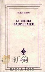Le dernir Baudelaire   1986  PDF电子版封面  2714301541   