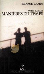 Notes sur les manières du temps   1985  PDF电子版封面  286744036X  Renaud Camus. 