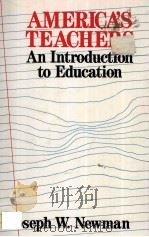 AMERICA'S TEACHERS:An Introduction to Education   1990  PDF电子版封面  0582286824   